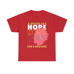 Sister got hope for a brother, custom graphic t-shirt, african american sisterhood designs, empowerment, black lives matter