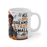 All Big Dreams Start Small Ceramic Mug 11oz Coffee Cup Accessories