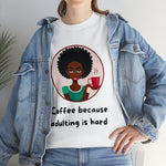 Adulting is Hard, graphic t-shirt, funny, coffee lover, African American women custom designs