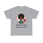 Adulting is Hard, graphic t-shirt, funny, coffee lover, African American women custom designs