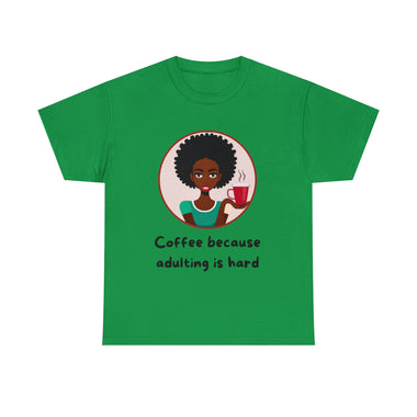 Adulting is Hard, graphic t-shirt, funny, coffee lover, African American women custom designs