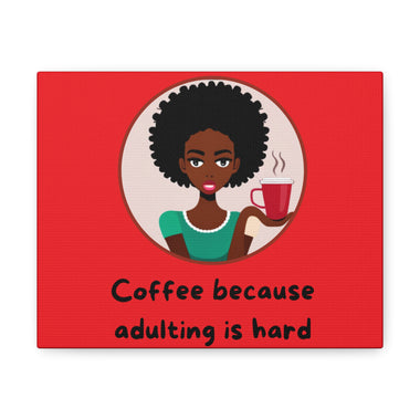 ADULTING IS HARD KITCHEN ART DECOR Canvas Gallery Wraps  COFFEE NOOK ACCESSORIES