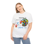 HOME IS WEAR WE PARK IT  Unisex Heavy Cotton Tee CULTURAL WEAR GOOD VIBES AND RV LIFE