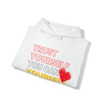 TRUST YOURSELF HOODIE Unisex FAITH AND GOOD VIBES