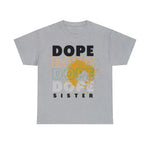 Dope Sister, graphic t-shirt, custom design, cultural designs, african american sisterhood