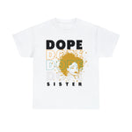 Dope Sister, graphic t-shirt, custom design, cultural designs, african american sisterhood