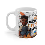 All Big Dreams Start Small Ceramic Mug 11oz Coffee Cup Accessories