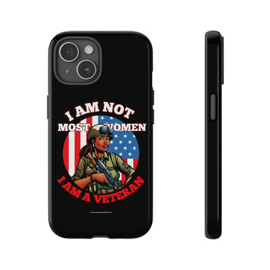 I AM NOT MOST WOMEN  Tough Cell Phone Cases VETERAN ACCESSORIES