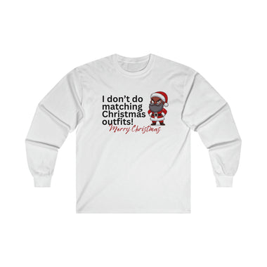 I don't do Matching Outfits, Christmas Matching Shirts, Christmas Shirts, Black Santa Shirt, Ultra Cotton Long Sleeve Tee