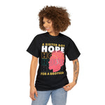 Sister got hope for a brother, custom graphic t-shirt, african american sisterhood designs, empowerment, black lives matter