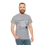 Proud to Serve, custom graphic t-shirt for veterans, unisex t-shirt, military veteran shirts, patriotic shirts