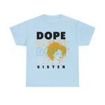 Dope Sister, graphic t-shirt, custom design, cultural designs, african american sisterhood