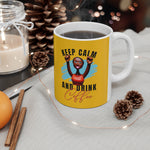 Keep Calm Drink Coffee Ceramic Mug 11oz  Accessories