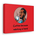 ADULTING IS HARD KITCHEN DECOR ART Canvas Gallery Wraps COFFEE NOOK MEN ACCESSORIES