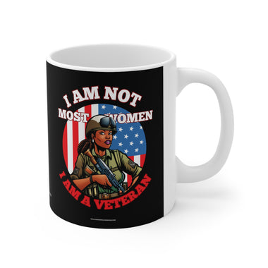 Veteran, Female Veteran, Veteran Gift, Veterans Day Gift, Woman Vet, I am not most women I am a Veteran Coffee