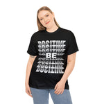 BE POSITIVE Cotton Tee of Unisex  Clothing GOOD VIBES CLOTHING