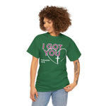 I GOT YOU Faith Based Unisex Heavy Cotton Tee CHRISTIAN WEAR GOOD VIBES