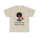 Adulting is Hard, graphic t-shirt, funny, coffee lover, African American women custom designs