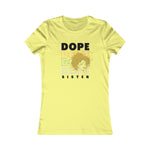 DOPE SISTER Fitting Cotton Tee Women's Favorite  SISTERHOOD CULTURAL WEAR