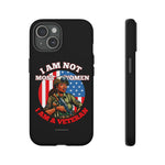 I AM NOT MOST WOMEN  Tough Cell Phone Cases VETERAN ACCESSORIES