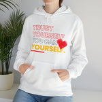 TRUST YOURSELF HOODIE Unisex FAITH AND GOOD VIBES