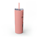 I GO WHERE THE ROAD TAKES ME Skinny Tumbler with Straw, 20oz RV TRAVEL SISTERHOOD ACCESSORIES