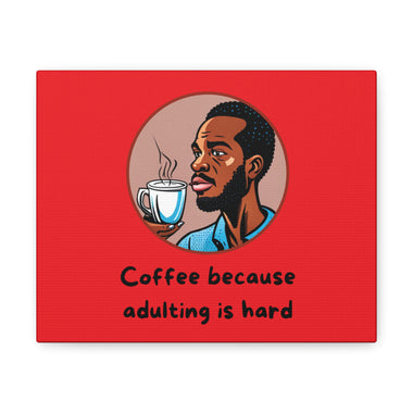 ADULTING IS HARD KITCHEN DECOR ART Canvas Gallery Wraps COFFEE NOOK MEN ACCESSORIES