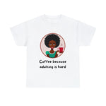 Adulting is Hard, graphic t-shirt, funny, coffee lover, African American women custom designs