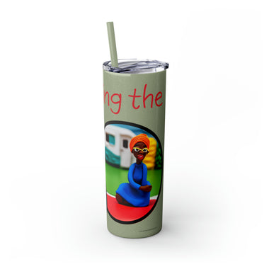 EXPLORING THE WORLD Skinny Tumbler with Straw, 20oz GOOD VIBES RV TRAVEL SISTERHOOD ACCESSORIES